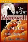 My Secret Werewolf Lover Bundle: 3 Snarling, Dripping Tales (My Secret Lover, #5)