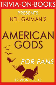 Title: American Gods by Neil Gaiman (Trivia-On-Books), Author: Trivion Books