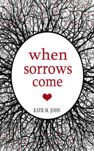 Title: When Sorrows Come (The Shakespeare Collection), Author: Katie M John