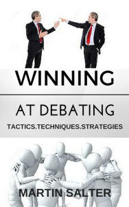 Title: Winning At Debating. Tactics. Techniques. Strategies., Author: Martin Salter