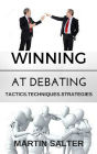 Winning At Debating. Tactics. Techniques. Strategies.