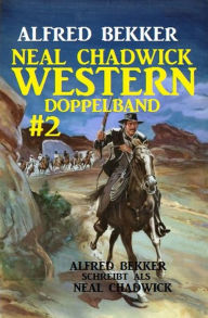 Title: Neal Chadwick Western Doppelband #2, Author: Alfred Bekker