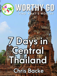 Title: 7 Days in Central Thailand, Author: Chris Backe