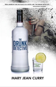 Title: The Drunk Detective: A Dotty Davis Comedy Suspense, Author: Mary Jean Curry