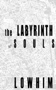 Title: The Labyrinth of Souls, Author: Nelson Lowhim