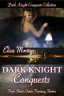 Dark Knight Conquests: Collection (Dark Knight Conquests Erotic Fantasy)