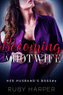 Becoming a Hotwife (Her Husband's Boss, #2)