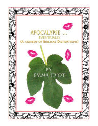 Title: Apocalypse... Eventually, Author: Emma Idiot