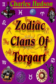 Title: Zodiac Clans of Torgart, Author: Charles Hudson