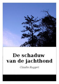 Title: De schaduw van de jachthond, Author: Claudio Ruggeri