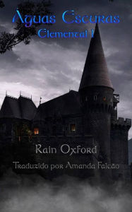Title: Águas Escuras - Livro Elemental 1, Author: Rain Oxford