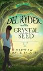 Del Ryder and the Crystal Seed