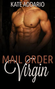 Title: Mail Order Virgin (Mail Order Bride, #1), Author: Kate Addario