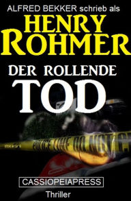 Title: Der rollende Tod: Thriller (Alfred Bekker Thriller Edition, #5), Author: Alfred Bekker