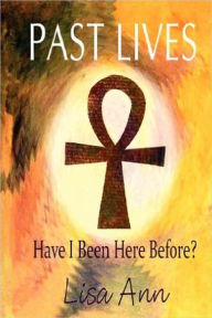Title: Past Lives: Have I Been Here Before?, Author: Lisa Ann Riccardelli