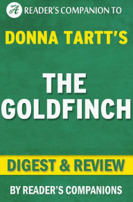 Title: The Goldfinch by Donna Tartt Digest & Review, Author: Reader's Companions
