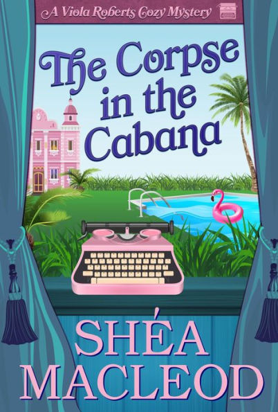 The Corpse in the Cabana (Viola Roberts Cozy Mysteries, #1)