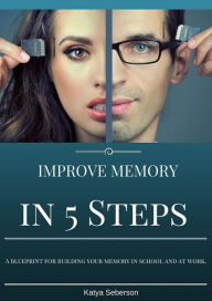 Title: Improve Memory in 5 Steps, Author: Katya Seberson