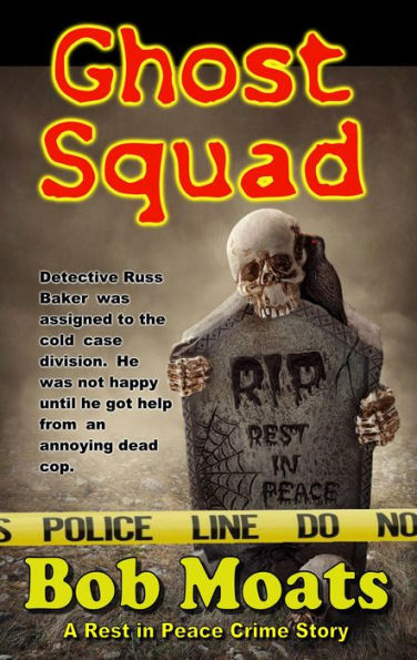 Ghost Squad (A Rest in Peace Crime Story, #1)