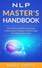 NLP Master's Handbook: The 21 Neuro Linguistic Programming and Mind Control Techniques that Will Change Your Mind and Life Forever (NLP Training, Self-Esteem, Confidence Series)
