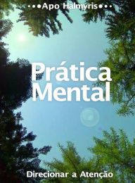 Title: Prática Mental: Direcionar a Atenção, Author: APO HALMYRIS