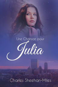 Title: Une Chanson pour Julia, Author: Charles Sheehan-Miles