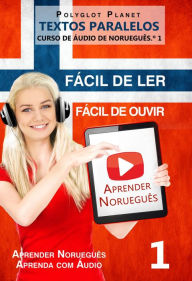 Title: Aprender Norueguês - Textos Paralelos Fácil de ouvir Fácil de ler CURSO DE ÁUDIO DE NORUEGUÊS N.º 1 (Aprender Norueguês Aprenda com Áudio, #1), Author: Polyglot Planet