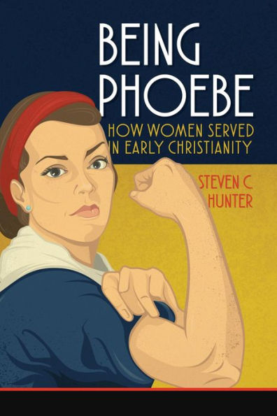 Being Phoebe: How Women Served in Early Christianity (Start2Finish Bible Studies)