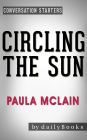 Circling the Sun: A Novel by Paula McLain Conversation Starters