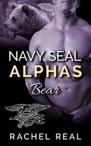 Title: Navy Seal Alphas: Bear, Author: Rachel Real