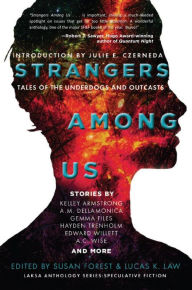 Title: Strangers Among Us: Tales of the Underdogs and Outcasts (Laksa Anthology Series: Speculative Fiction), Author: Kelley Armstrong