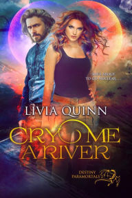 Title: Cry Me a River (Destiny Paramortals, #2), Author: Livia Quinn