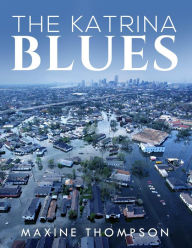 Title: The Katrina Blues, Author: Maxine Thompson