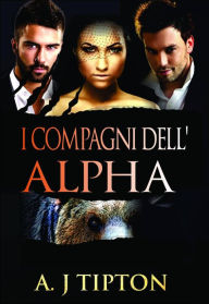Title: I Compagni dell'Alpha, Author: AJ Tipton