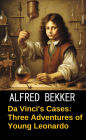 Da Vinci's Cases: Three Adventures of Young Leonardo