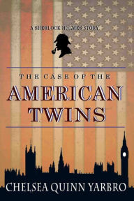 Title: The Case of the American Twins, Author: Chelsea Quinn Yarbro