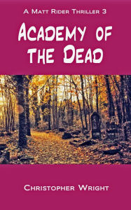 Title: Academy of the Dead, Author: Christopher Wright