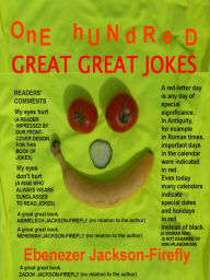 Title: One Hundred Great Great Jokes, Author: Ebenezer Jackson-Firefly