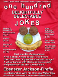Title: One Hundred Delightfully Delectable Jokes, Author: Ebenezer Jackson-Firefly