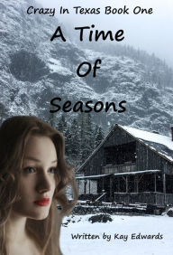 Title: A Time of Seasons, Author: Kay Edwards