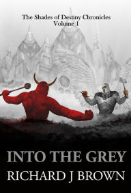 Title: Into The Grey, Author: Richard J Brown