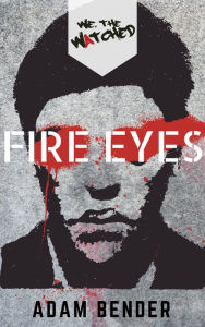 Title: Fire Eyes, Author: Adam Bender