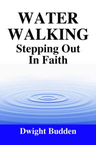 Title: Water Walking, Author: Dwight Budden