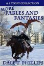 More Fables and Fantasies