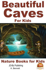 Title: Beautiful Caves For Kids!, Author: K. Bennett