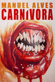 Title: Carnívora, Author: Manuel Alves