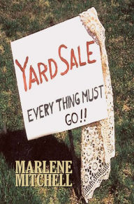 Title: Yard Sale-Everything Must Go (Generations Book One), Author: Marlene Mitchell