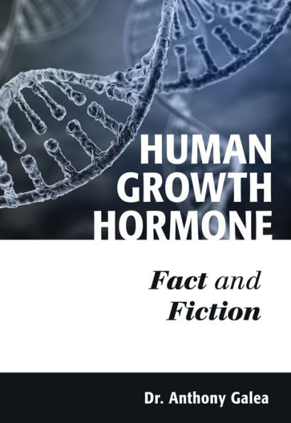 Human Growth Hormone: Fact and Fiction