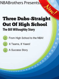 Title: Three Dubs-Straight Out Of High School, Author: NBABrothers
