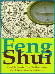 Title: Feng Shui: Styrk dit liv med feng shui, Author: Herbert C. Brandt